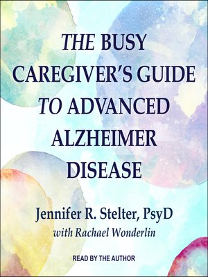 cover image of The Busy Caregiver's Guide to Advanced Alzheimer Disease